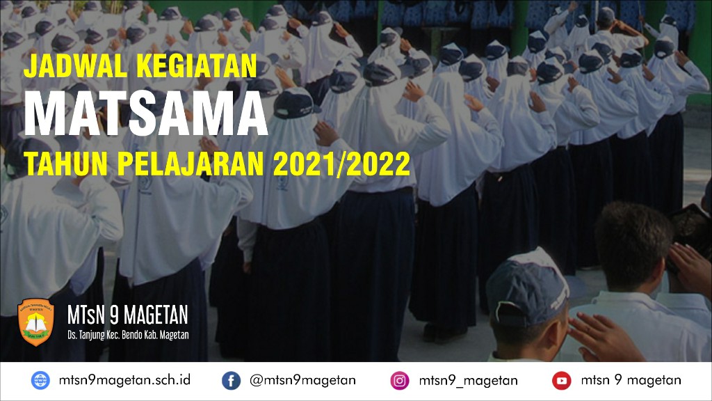 Jadwal Masa Ta’aruf Siswa Madrasah (MATSAMA) TP. 2021/2022