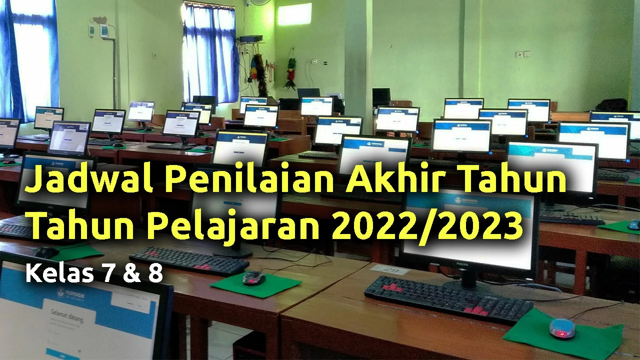 Jadwal Penilaian Akhir Tahun TP. 2022/2023